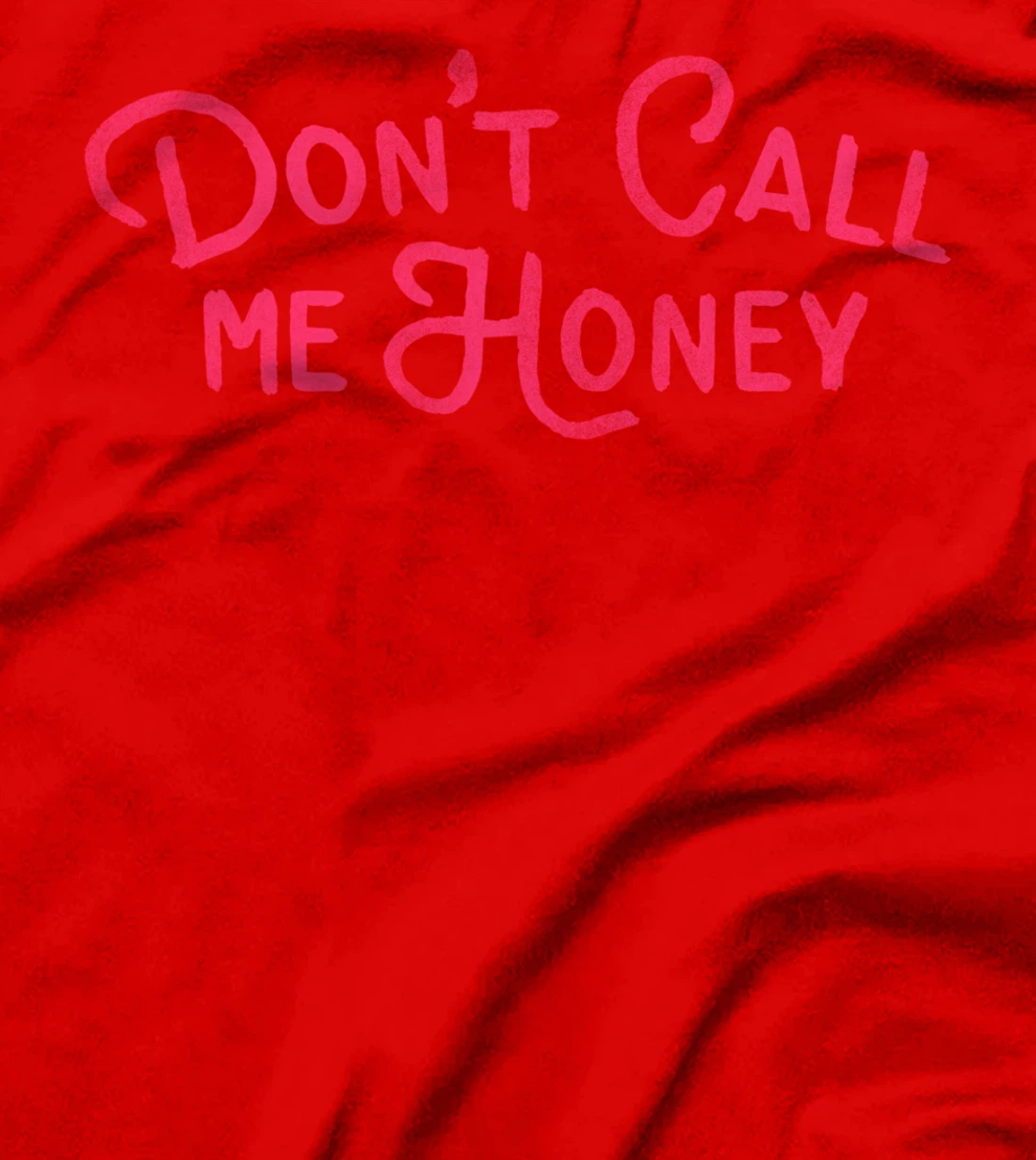 Don't Call Me Honey: Feminist Smash The Patriarchy Girl Grit T-Shirt