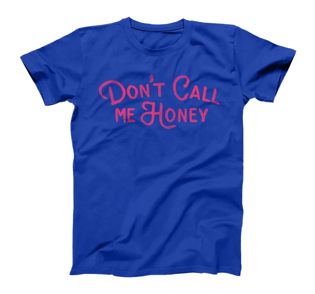 Don't Call Me Honey: Feminist Smash The Patriarchy Girl Grit T-Shirt