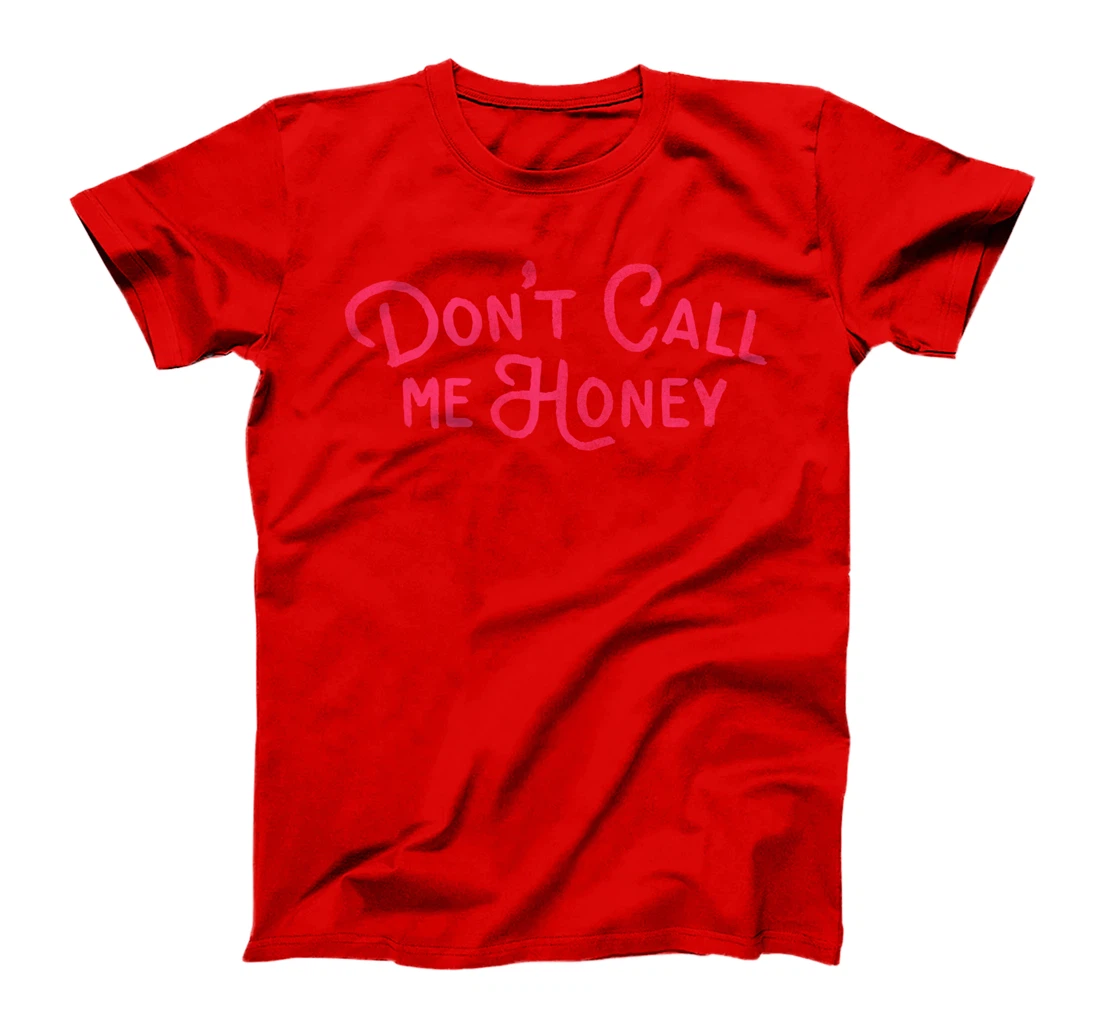 Don't Call Me Honey: Feminist Smash The Patriarchy Girl Grit T-Shirt