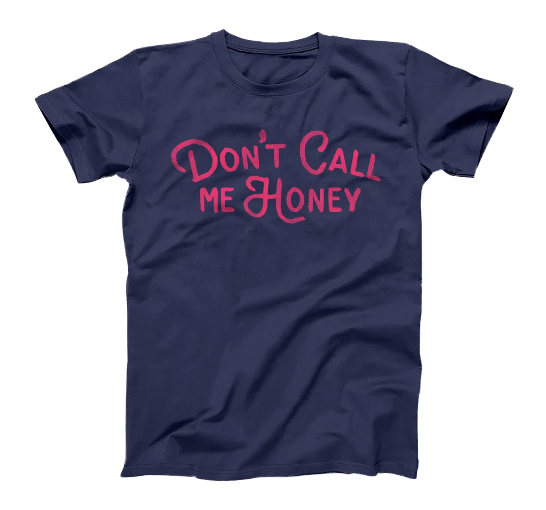 Don't Call Me Honey: Feminist Smash The Patriarchy Girl Grit T-Shirt