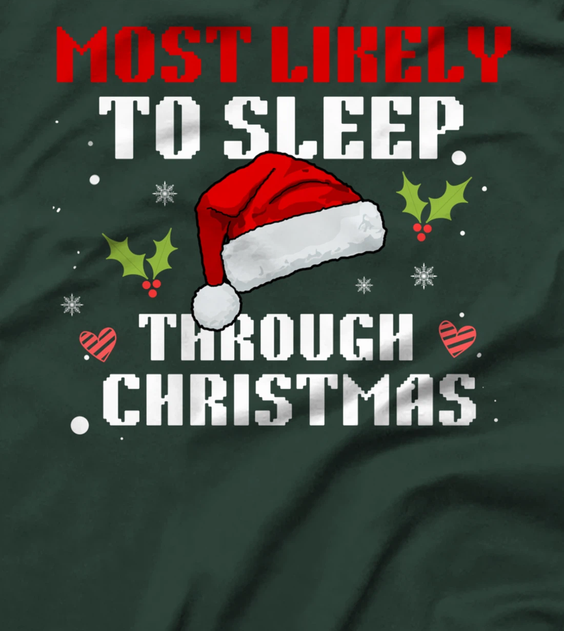 Most Likely To Sleep Through Christmas Funny Sleeping T-Shirt