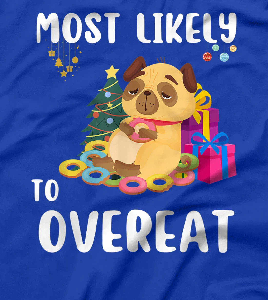 Most Likely To Overeat Funny Dog Christmas Matching Family T-Shirt, Kid T-Shirt and Women T-Shirt