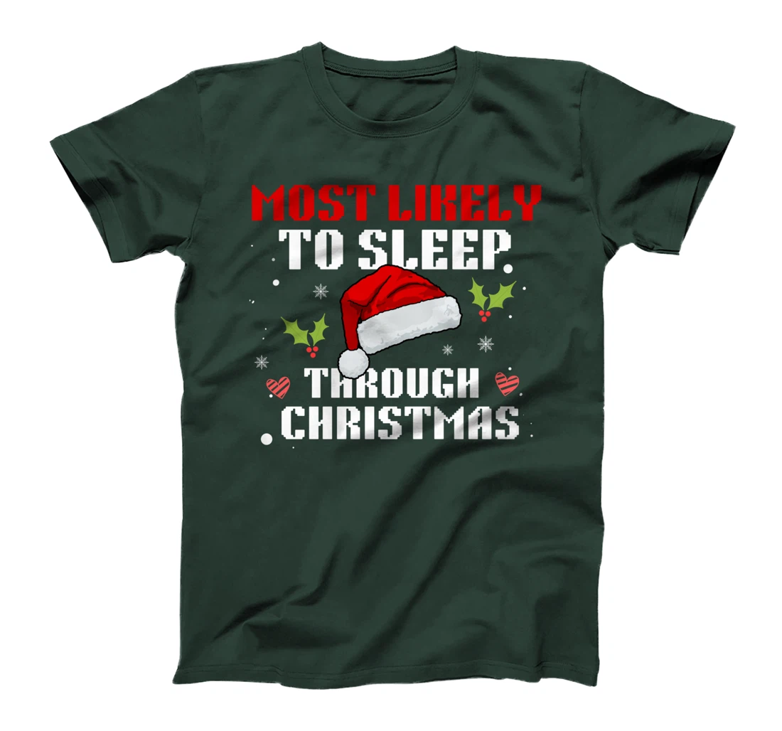 Most Likely To Sleep Through Christmas Funny Sleeping T-Shirt