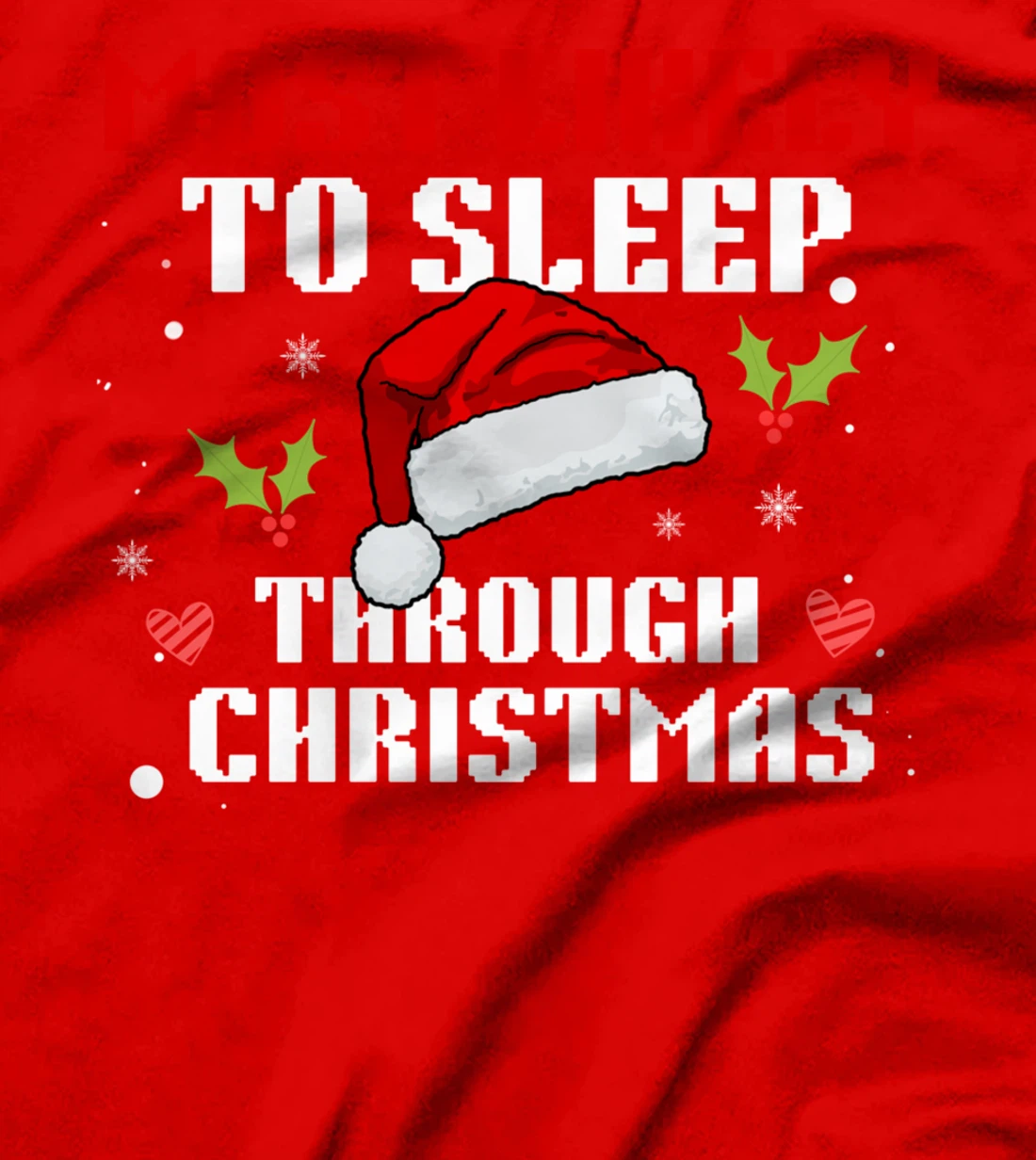 Most Likely To Sleep Through Christmas Funny Sleeping T-Shirt