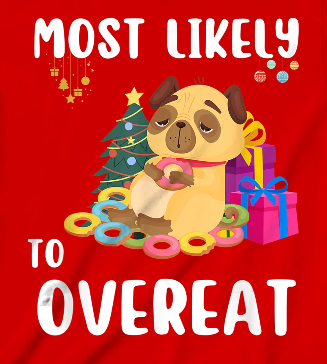 Most Likely To Overeat Funny Dog Christmas Matching Family T-Shirt, Kid T-Shirt and Women T-Shirt
