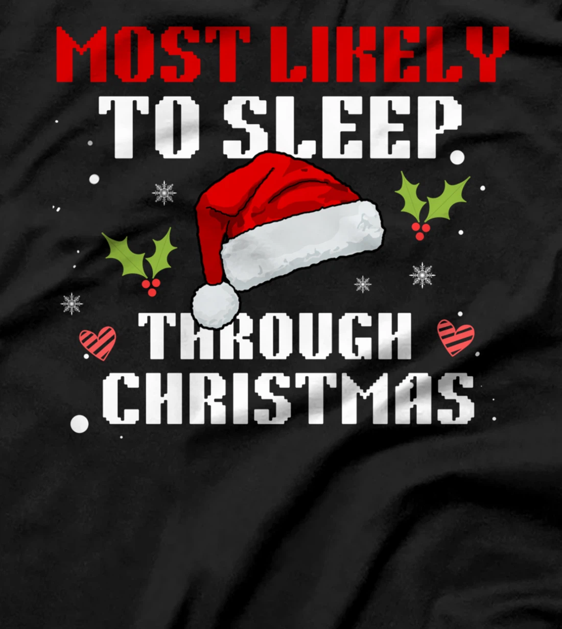 Most Likely To Sleep Through Christmas Funny Sleeping T-Shirt
