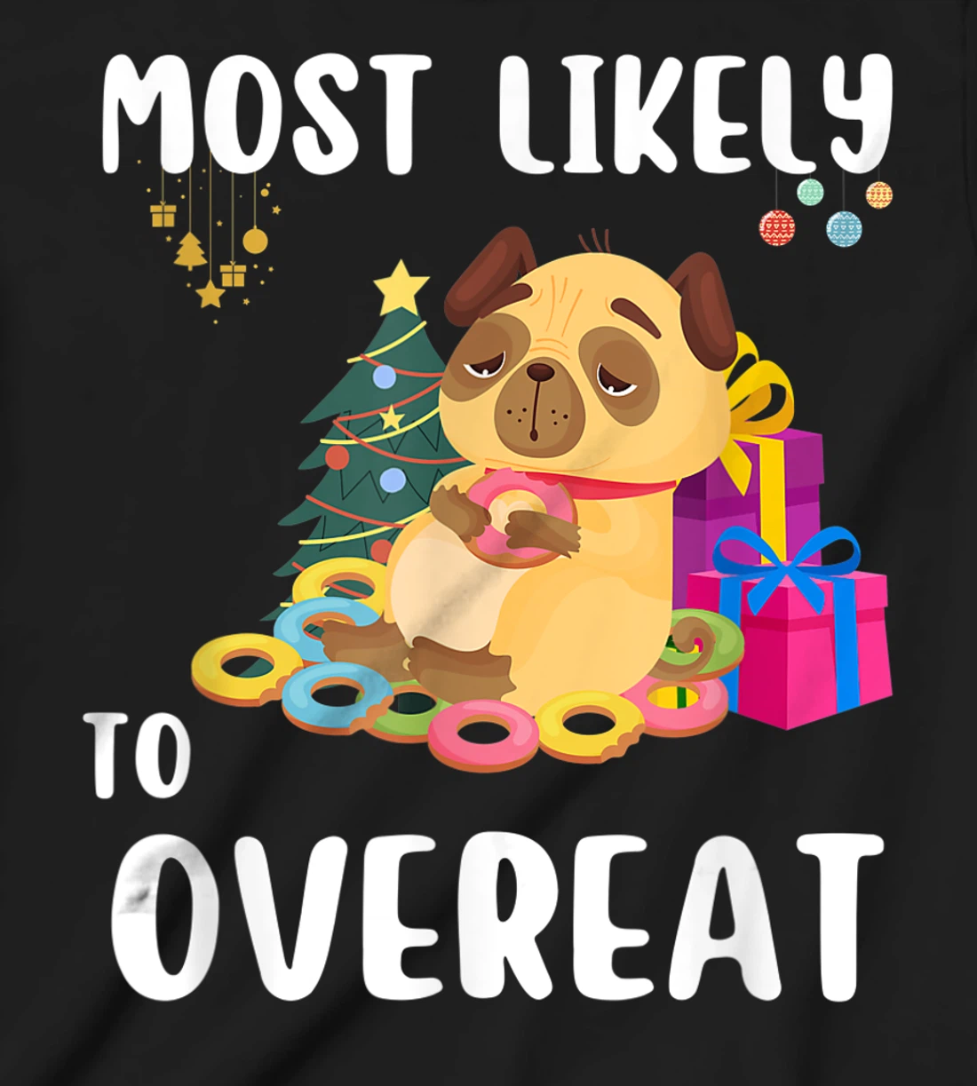 Most Likely To Overeat Funny Dog Christmas Matching Family T-Shirt, Kid T-Shirt and Women T-Shirt