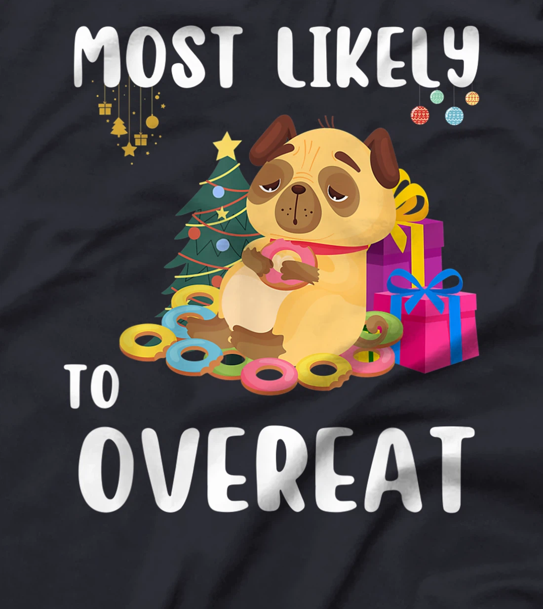Most Likely To Overeat Funny Dog Christmas Matching Family T-Shirt, Kid T-Shirt and Women T-Shirt