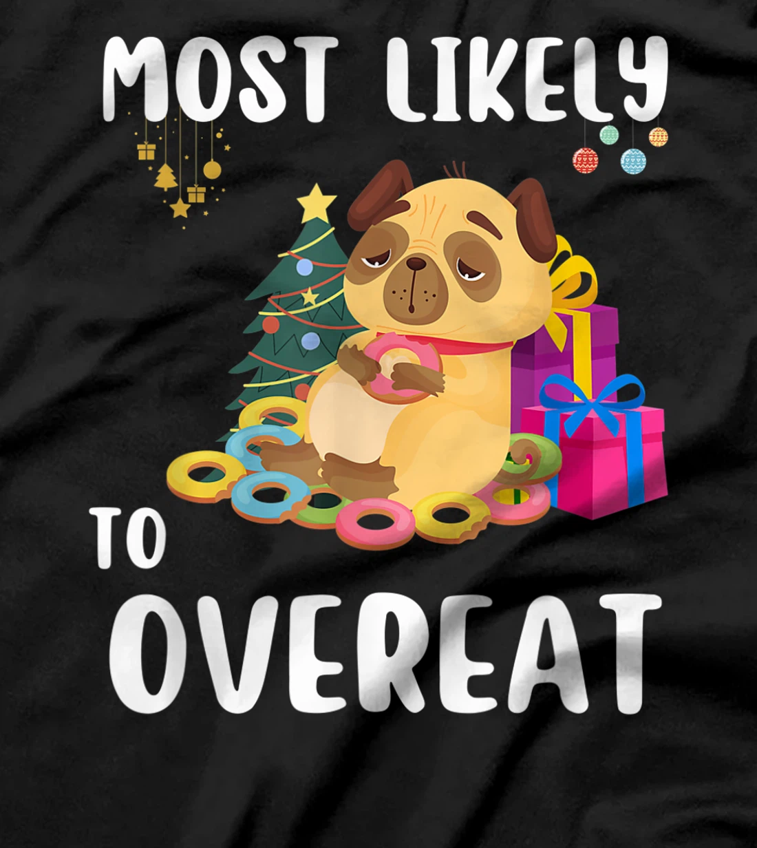 Most Likely To Overeat Funny Dog Christmas Matching Family T-Shirt, Kid T-Shirt and Women T-Shirt