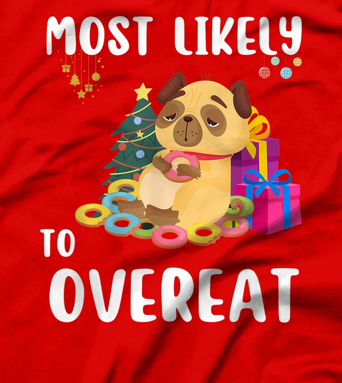 Most Likely To Overeat Funny Dog Christmas Matching Family T-Shirt, Kid T-Shirt and Women T-Shirt