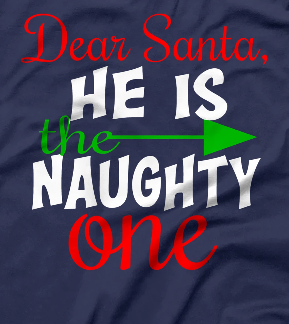 Dear Santa He Is The Naughty One Matching Couples Christmas T-Shirt