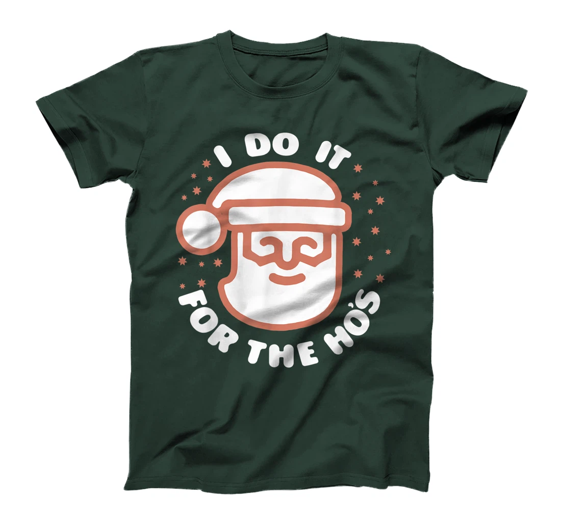 I Do It For The Ho's Funny Inappropriate Christmas Pajamas T-Shirt, Women T-Shirt