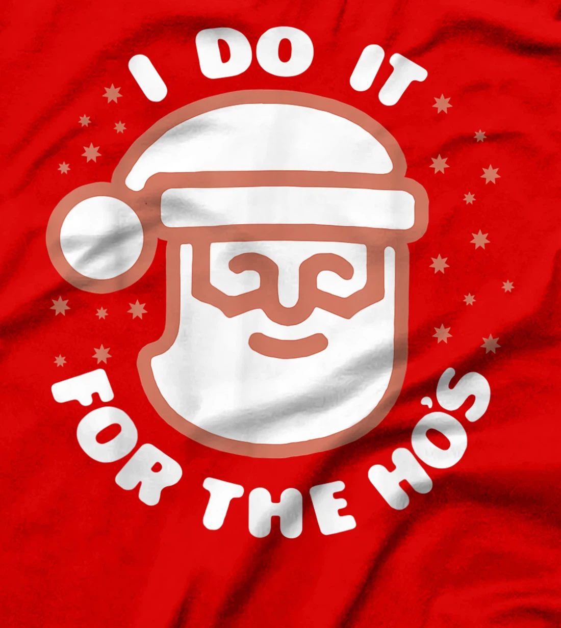 I Do It For The Ho's Funny Inappropriate Christmas Pajamas T-Shirt, Women T-Shirt