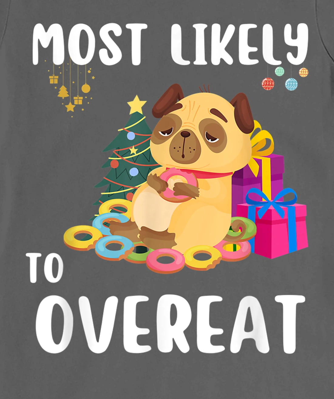 Most Likely To Overeat Funny Dog Christmas Matching Family T-Shirt, Kid T-Shirt and Women T-Shirt