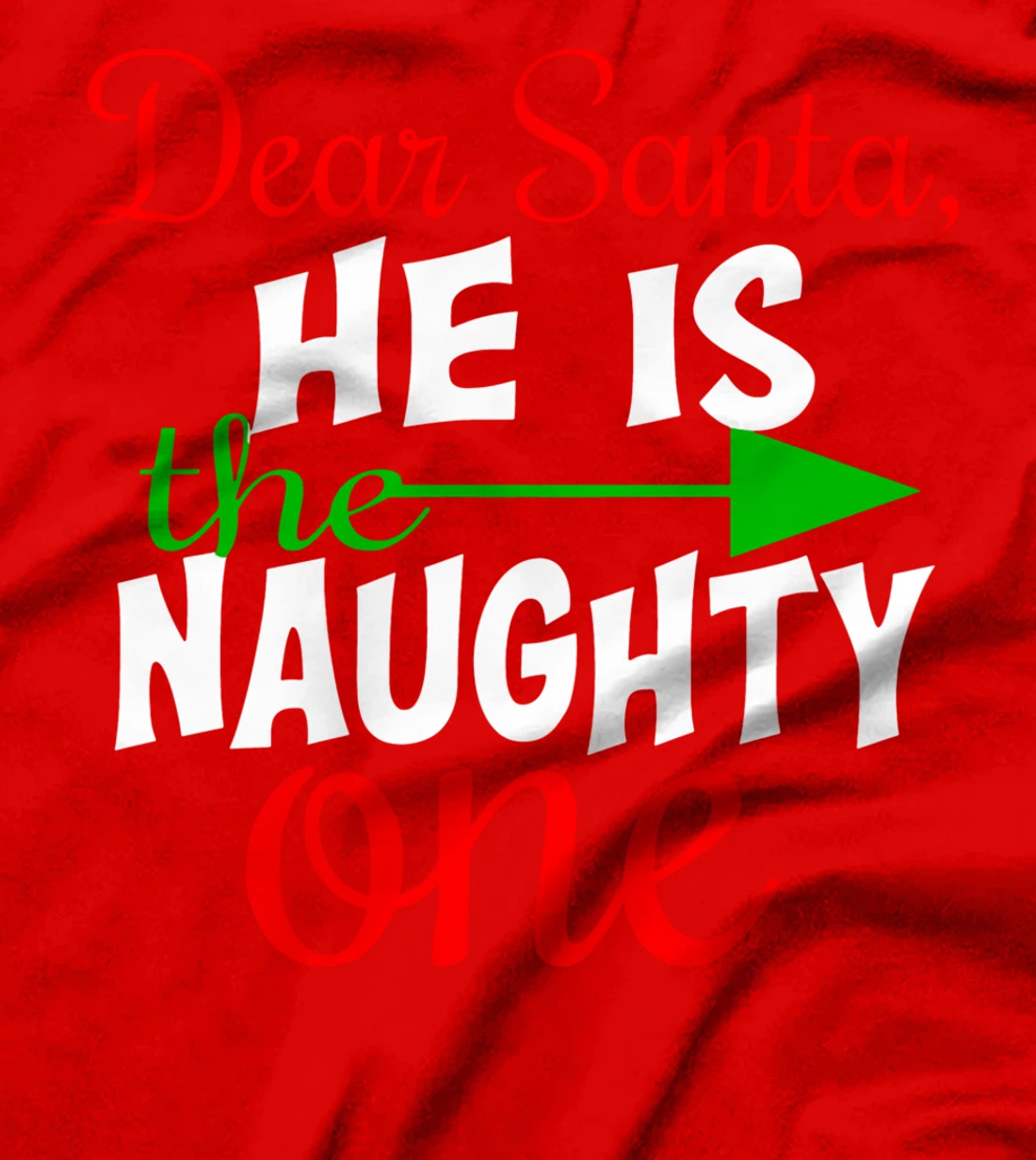 Dear Santa He Is The Naughty One Matching Couples Christmas T-Shirt