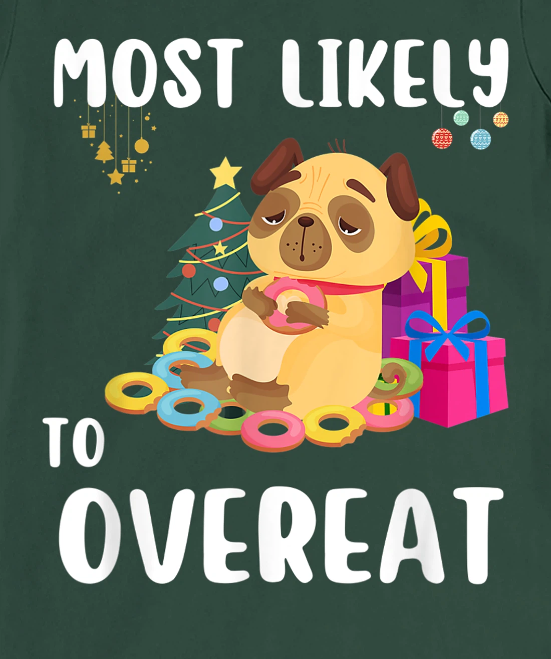Most Likely To Overeat Funny Dog Christmas Matching Family T-Shirt, Kid T-Shirt and Women T-Shirt