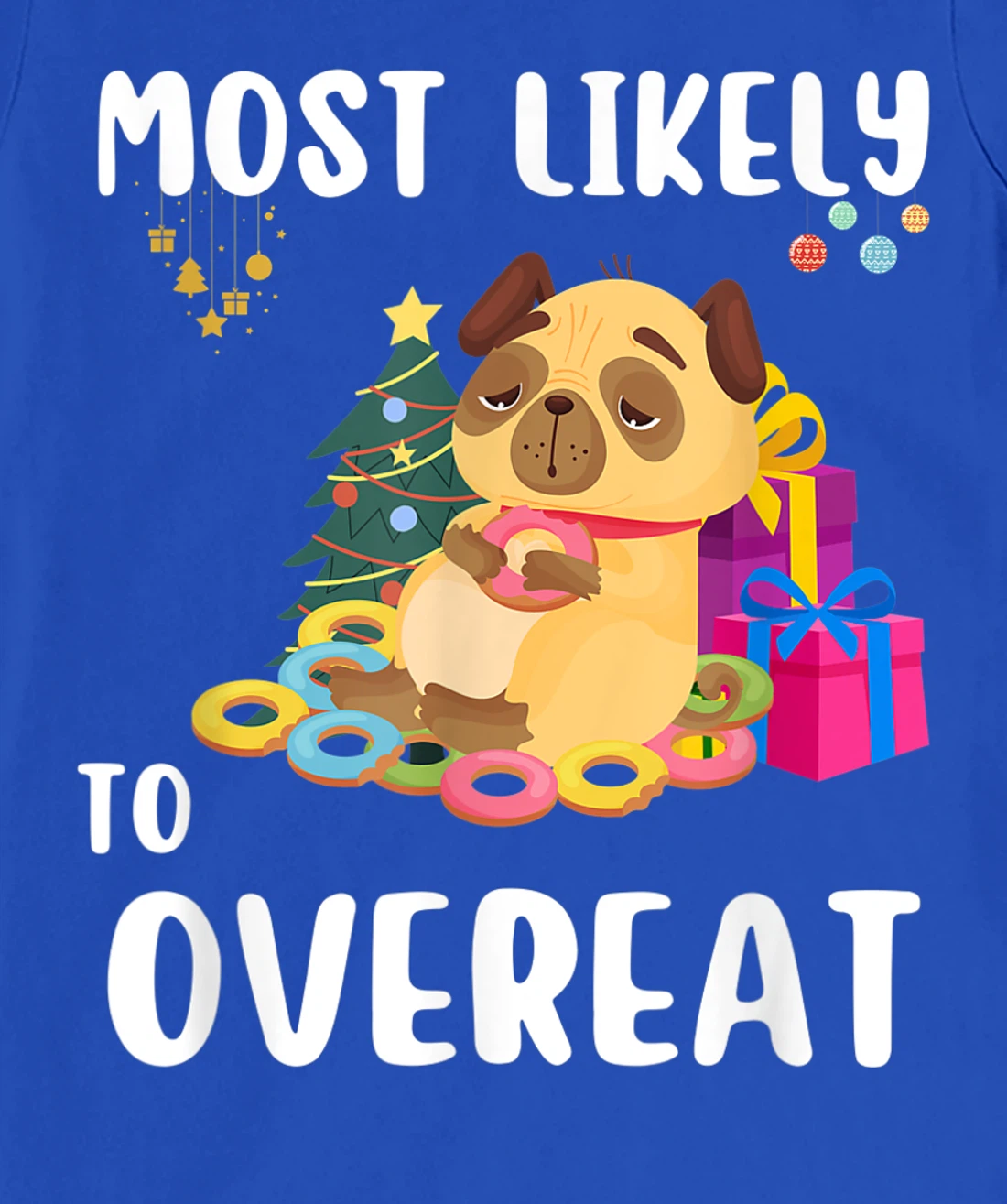 Most Likely To Overeat Funny Dog Christmas Matching Family T-Shirt, Kid T-Shirt and Women T-Shirt