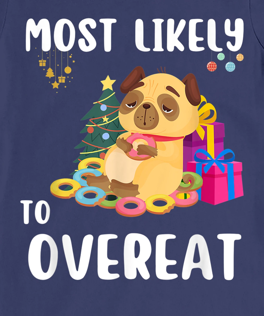 Most Likely To Overeat Funny Dog Christmas Matching Family T-Shirt, Kid T-Shirt and Women T-Shirt