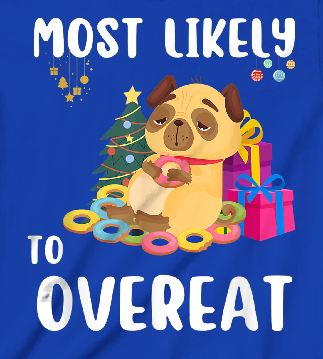Most Likely To Overeat Funny Dog Christmas Matching Family T-Shirt, Kid T-Shirt and Women T-Shirt