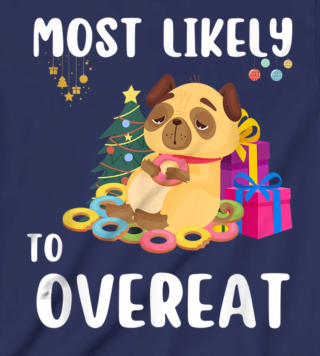 Most Likely To Overeat Funny Dog Christmas Matching Family T-Shirt, Kid T-Shirt and Women T-Shirt