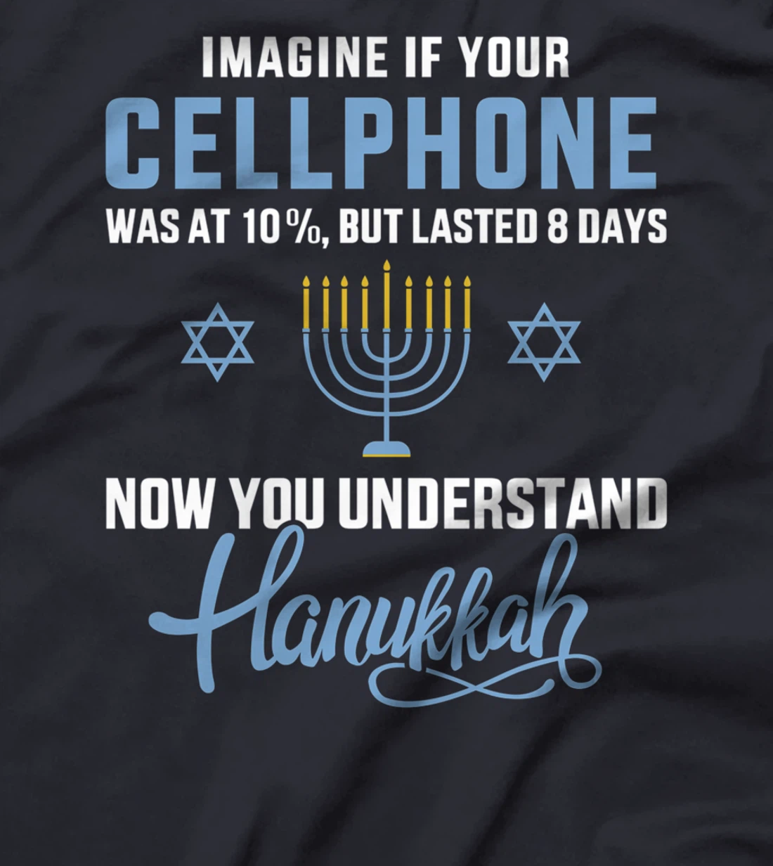 Funny cellphone 8 days understand jewish Hanukkah Chanukah T-Shirt