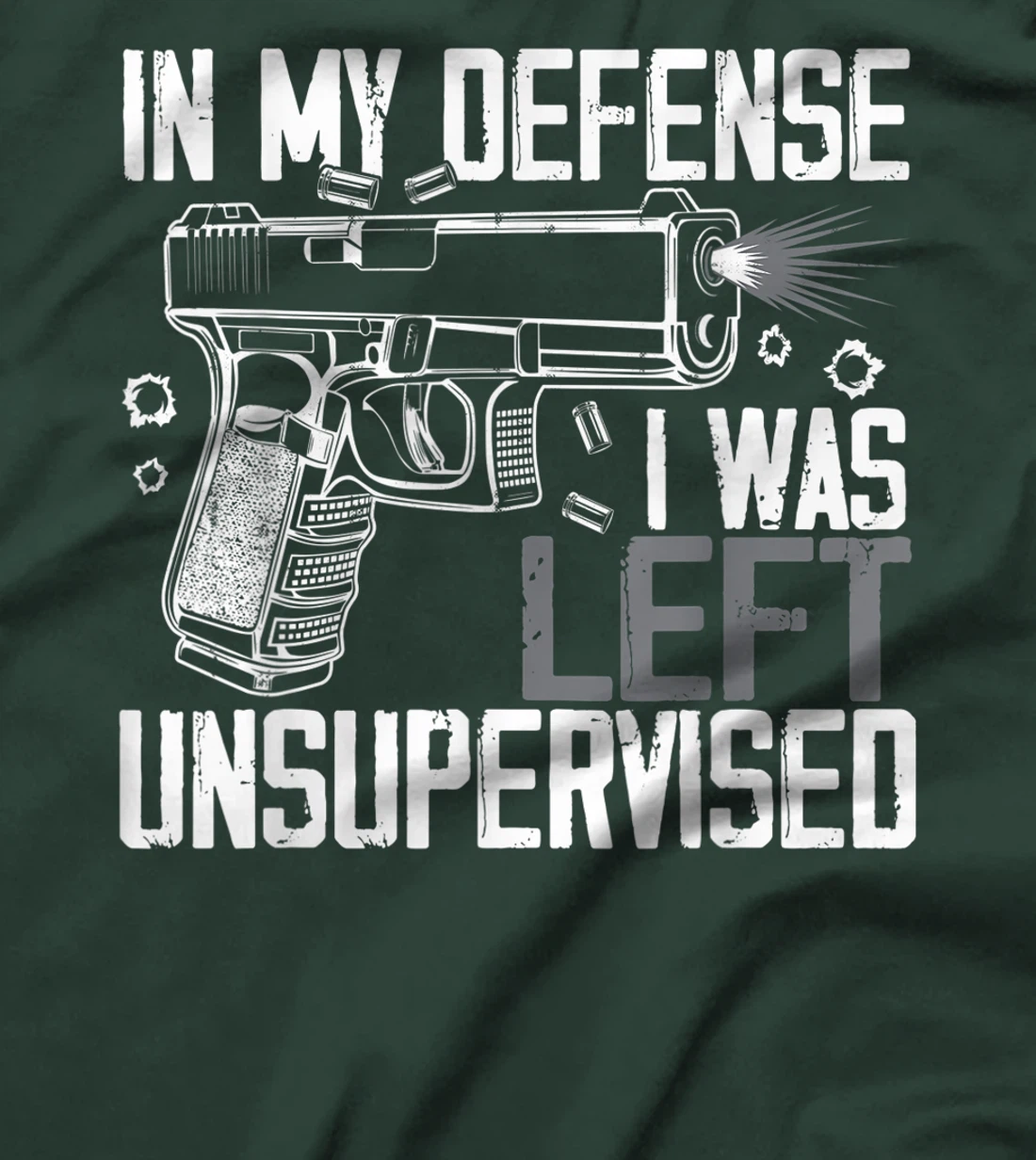 In My Defense I Was Left Unsupervised Gun Lovers Men Women T-Shirt, Women T-Shirt