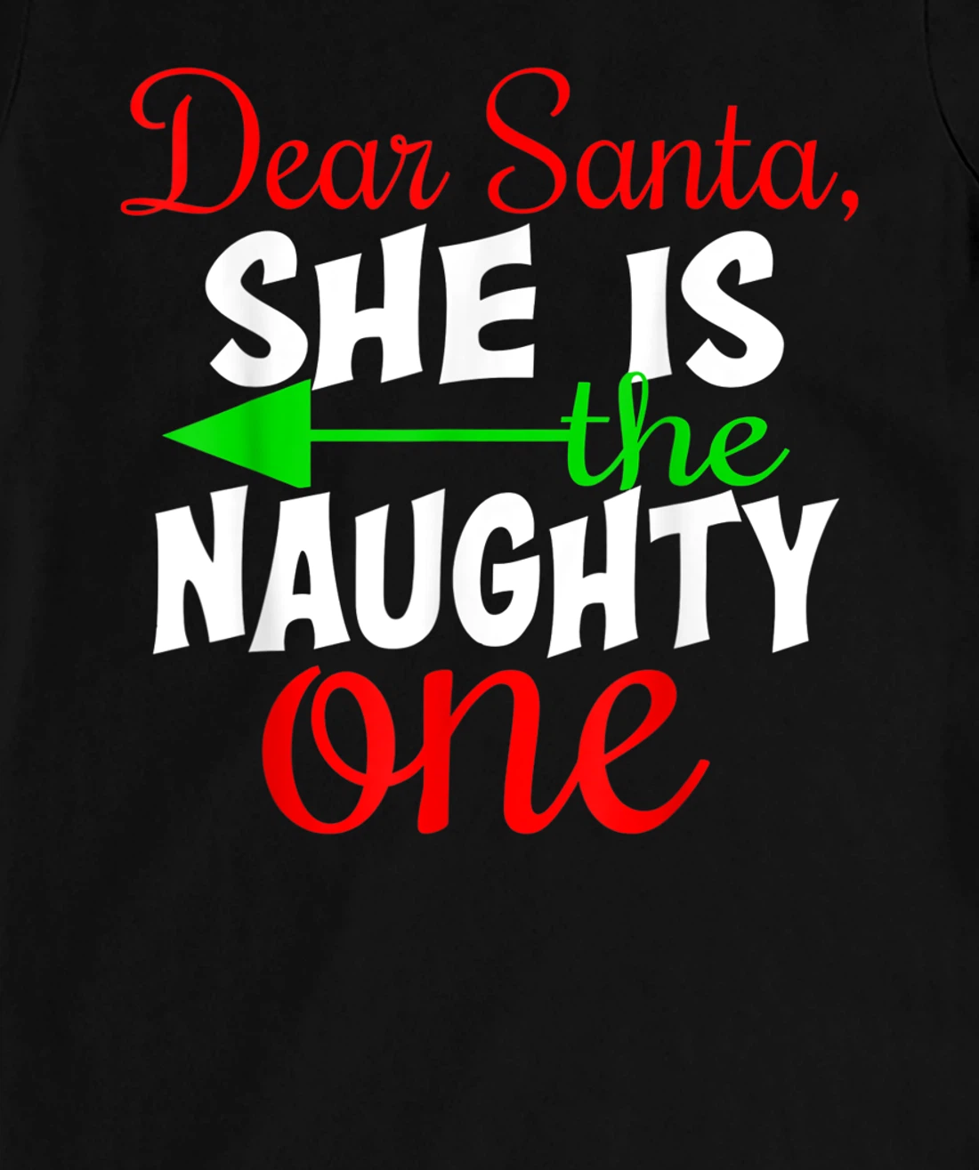 Dear Santa She Is The Naughty One Matching Couples Christmas T-Shirt, Women T-Shirt