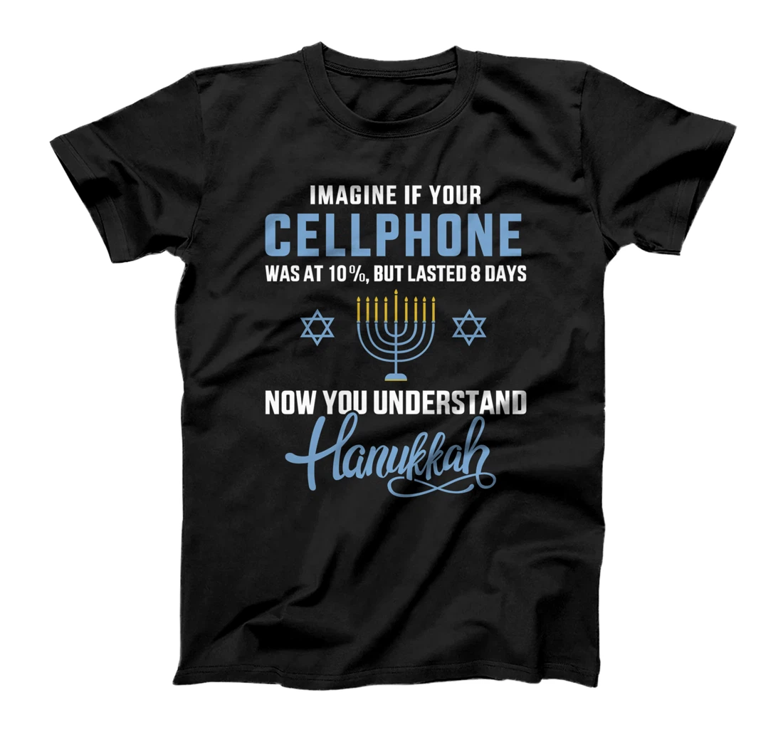Funny cellphone 8 days understand jewish Hanukkah Chanukah T-Shirt