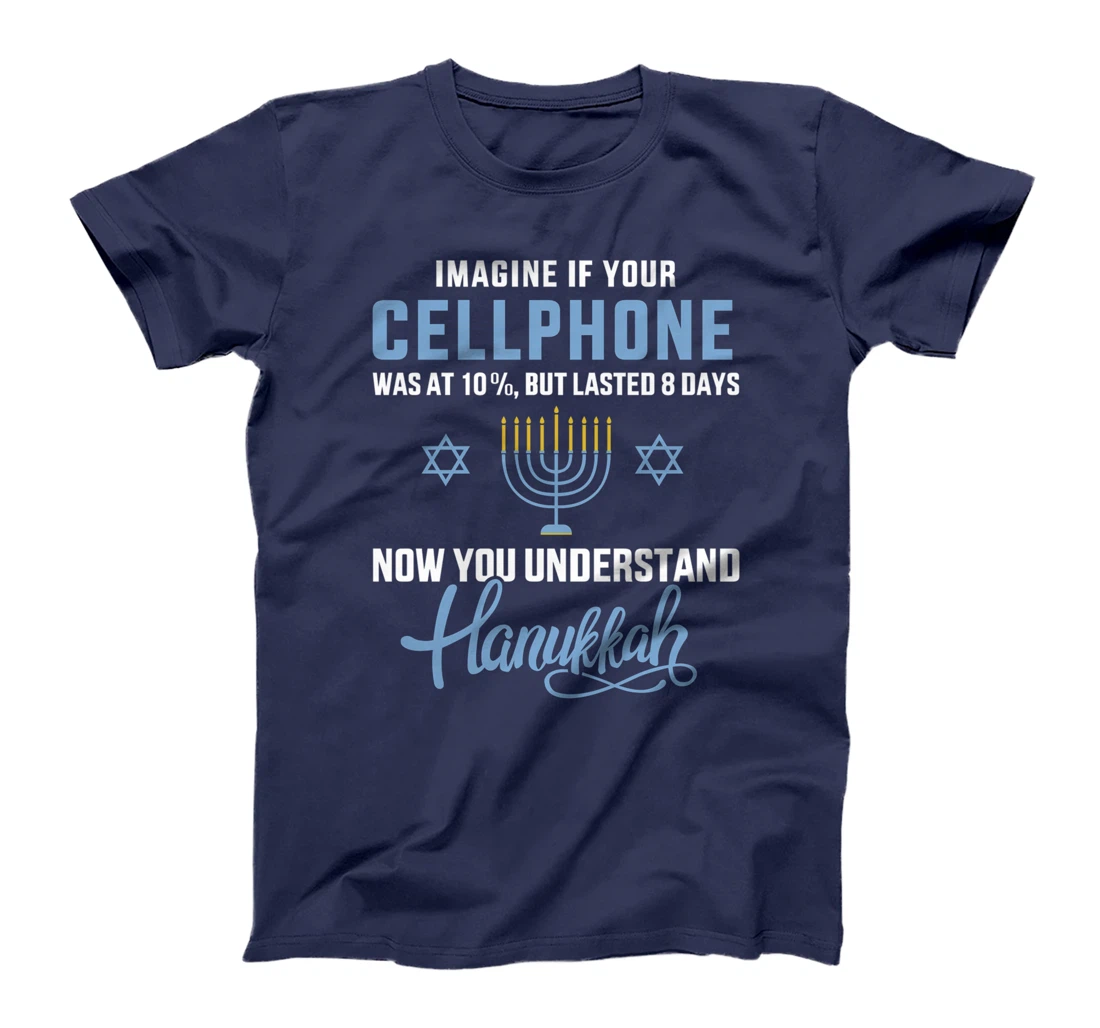 Funny cellphone 8 days understand jewish Hanukkah Chanukah T-Shirt