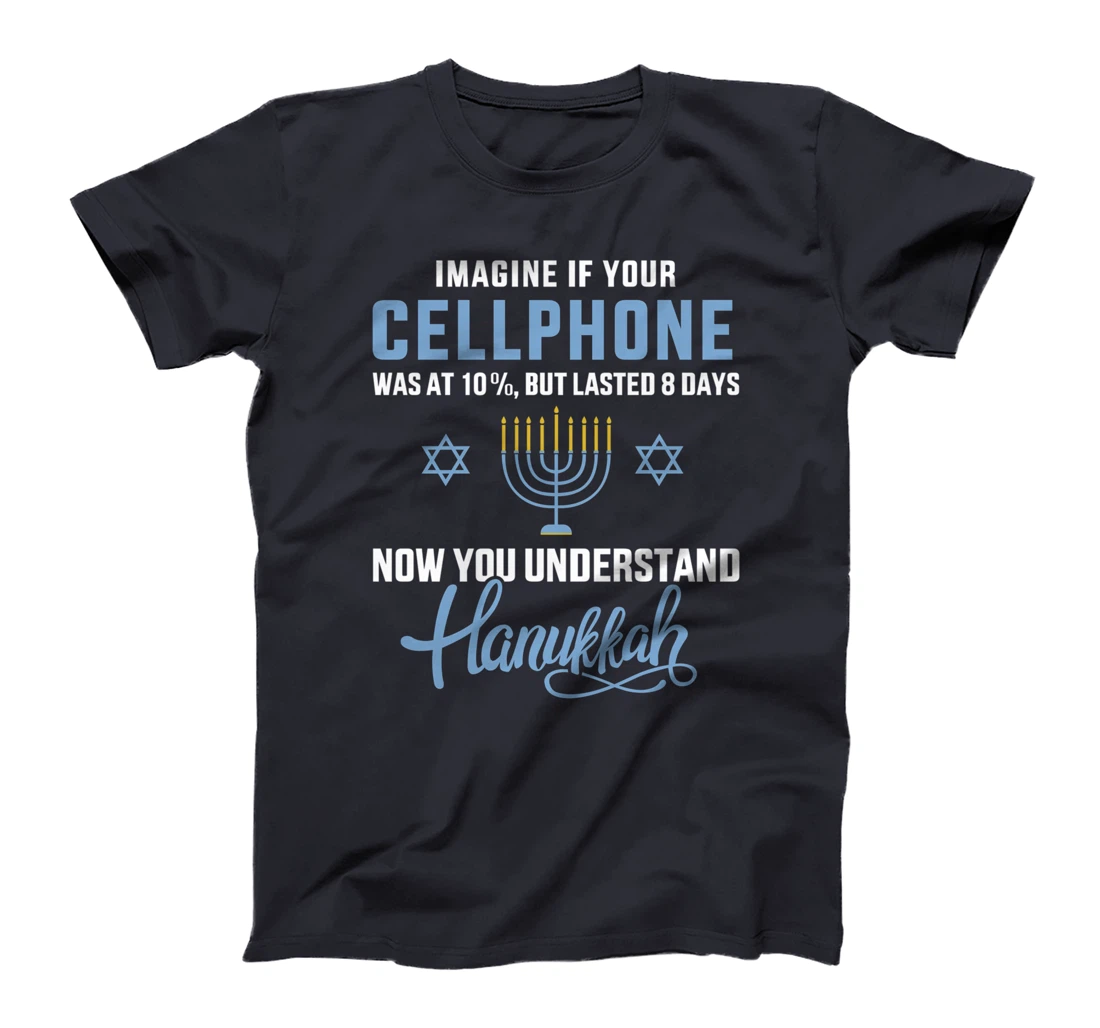 Funny cellphone 8 days understand jewish Hanukkah Chanukah T-Shirt