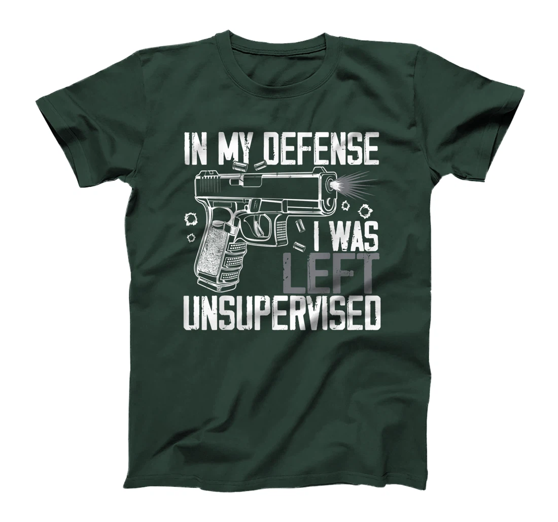 In My Defense I Was Left Unsupervised Gun Lovers Men Women T-Shirt, Women T-Shirt