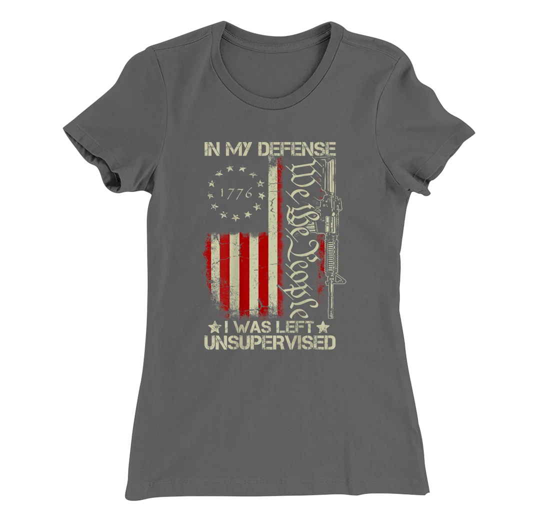 Gun USA Flag In My Defense I Was Left Unsupervised (on back) T-Shirt, Women T-Shirt