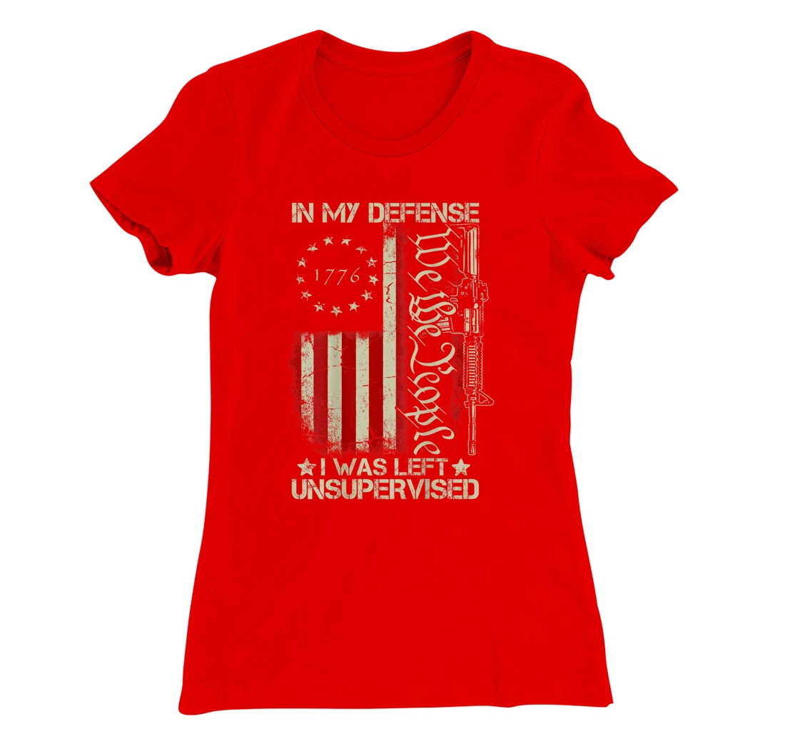Gun USA Flag In My Defense I Was Left Unsupervised (on back) T-Shirt, Women T-Shirt