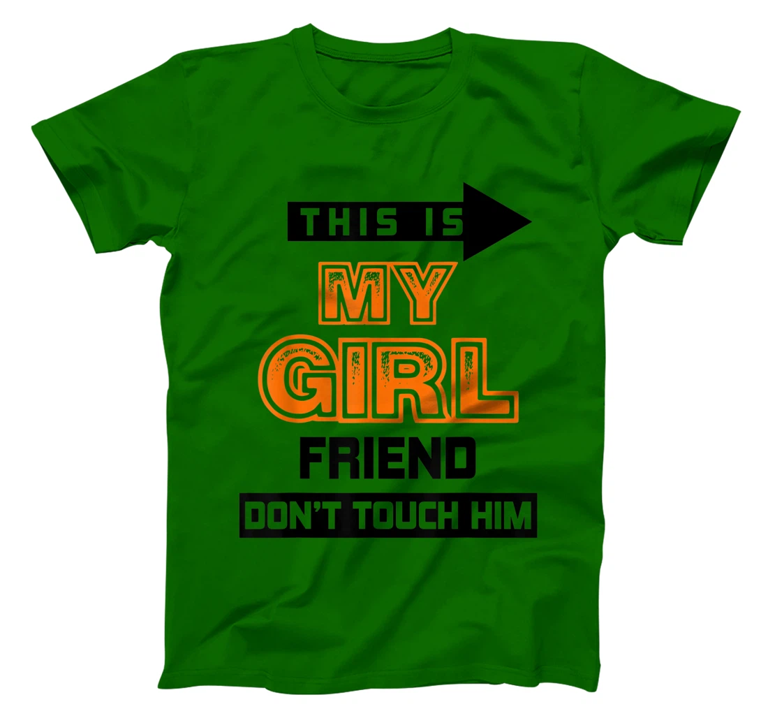 Womens This is My Girlfriend Don't Touch Him T-Shirt, Women T-Shirt