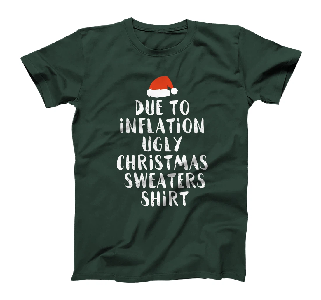 Due To Inflation This Is My Christmas Ugly Sweaters Costume T-Shirt