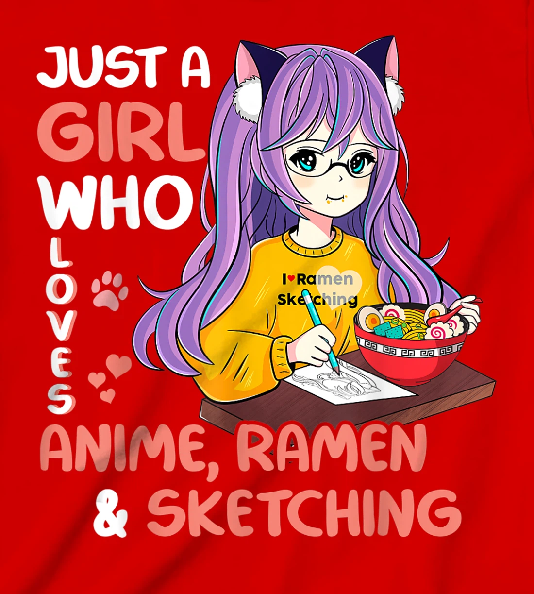 Just A Girl Who Loves Anime Ramen And Sketching Teen Girls T-Shirt, Kid T-Shirt and Women T-Shirt