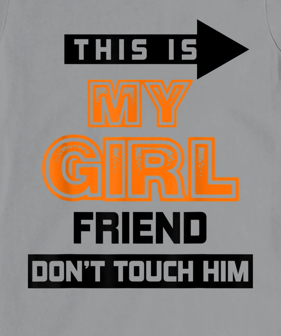 Womens This is My Girlfriend Don't Touch Him T-Shirt, Women T-Shirt