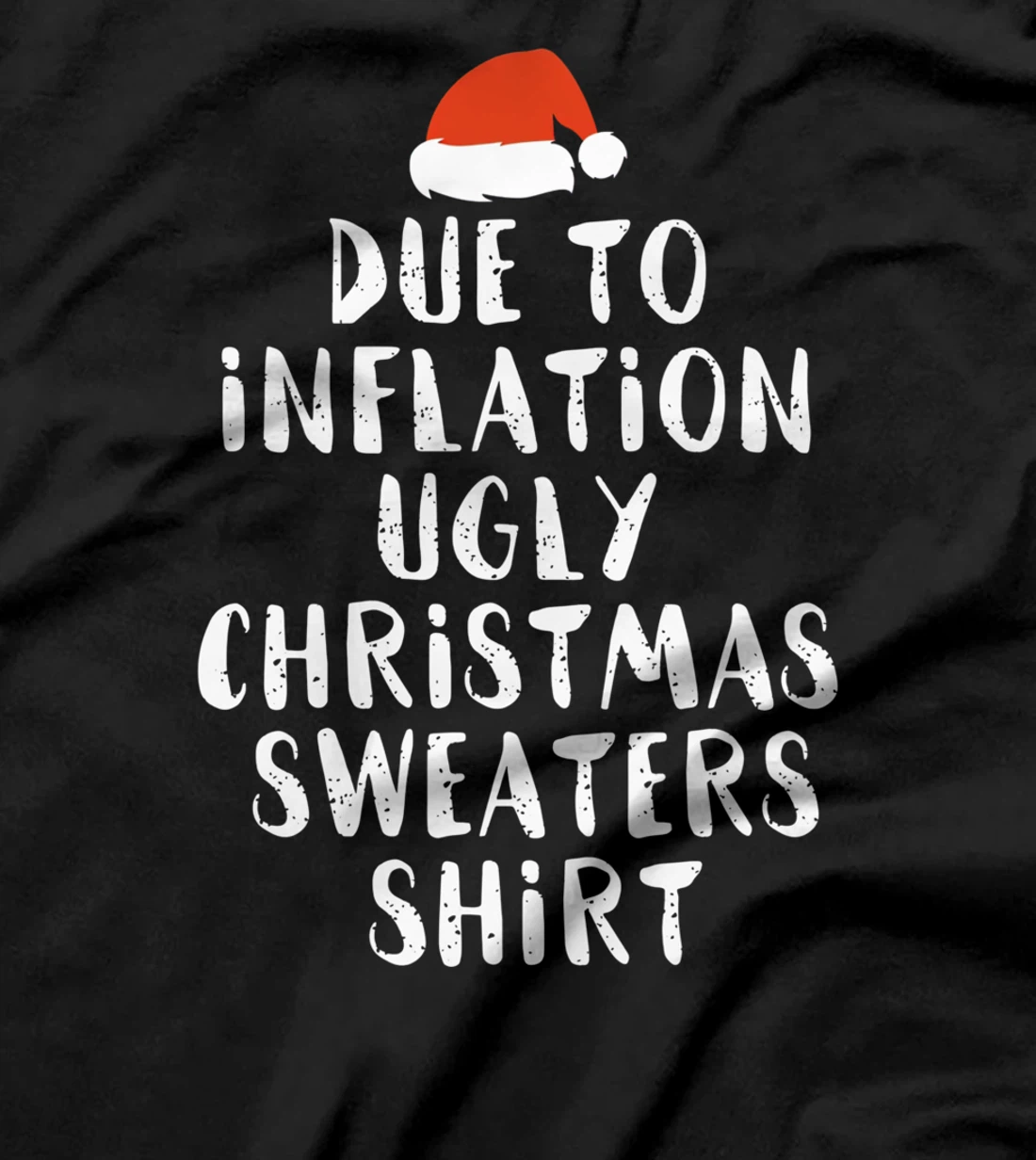 Due To Inflation This Is My Christmas Ugly Sweaters Costume T-Shirt