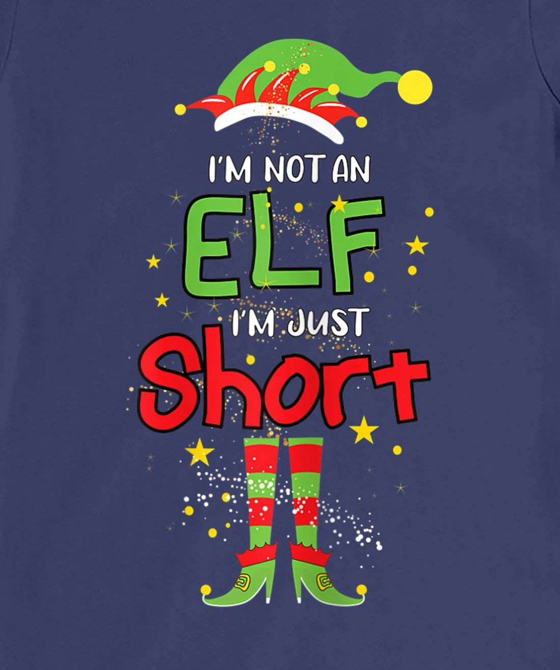 I'm Not An ELF I'm Just Short Christmas ELF Funny Pajama T-Shirt, Women T-Shirt