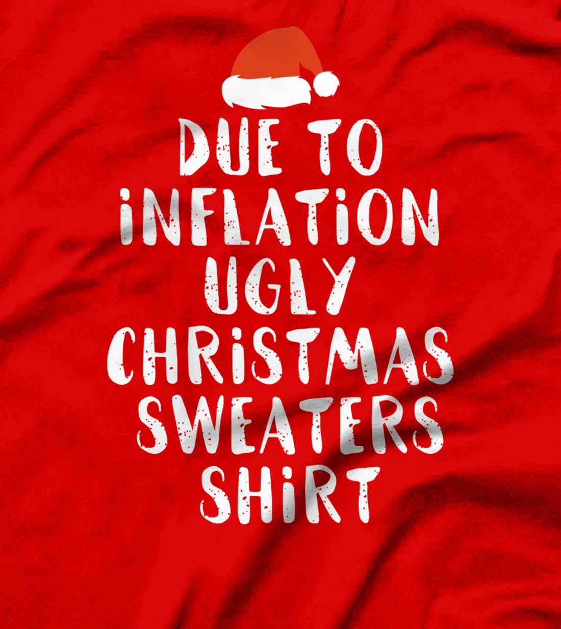 Due To Inflation This Is My Christmas Ugly Sweaters Costume T-Shirt