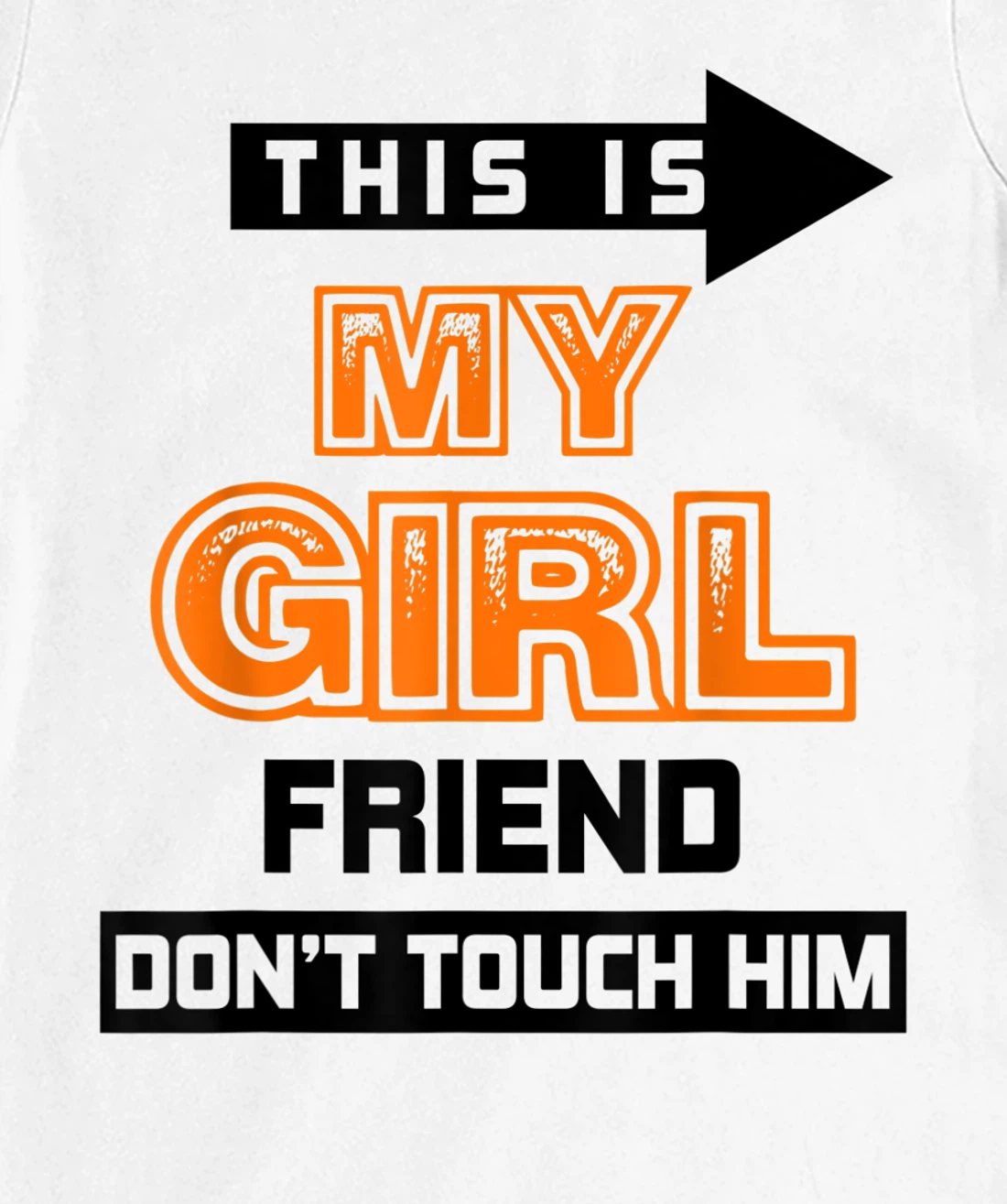 Womens This is My Girlfriend Don't Touch Him T-Shirt, Women T-Shirt
