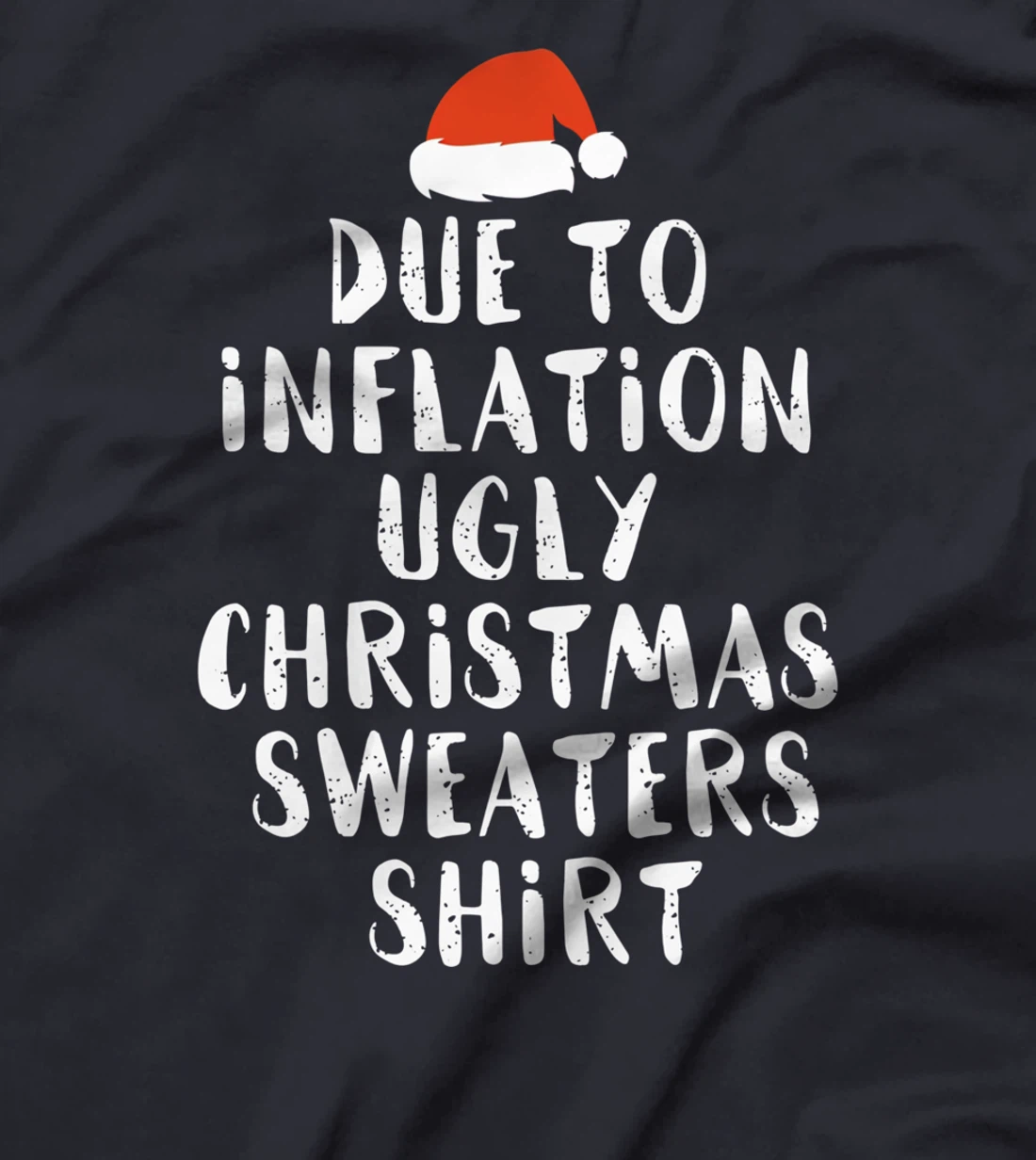 Due To Inflation This Is My Christmas Ugly Sweaters Costume T-Shirt