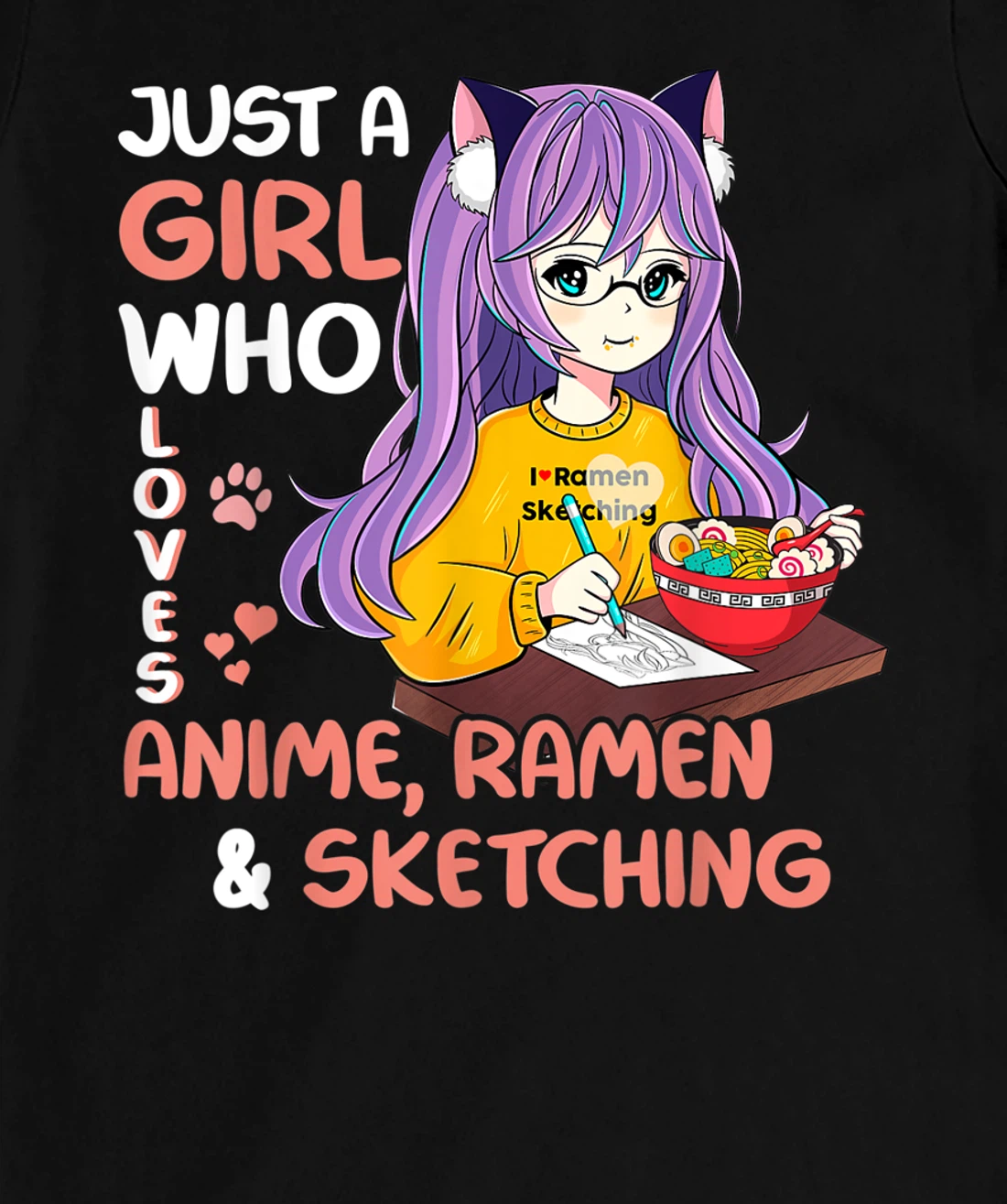 Just A Girl Who Loves Anime Ramen And Sketching Teen Girls T-Shirt, Kid T-Shirt and Women T-Shirt