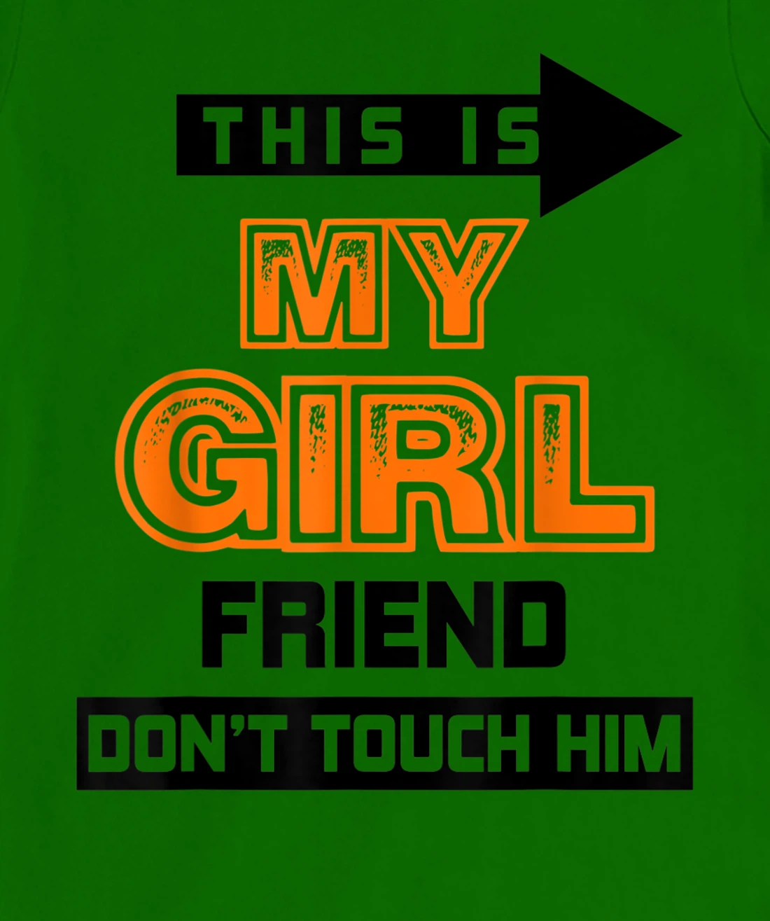 Womens This is My Girlfriend Don't Touch Him T-Shirt, Women T-Shirt
