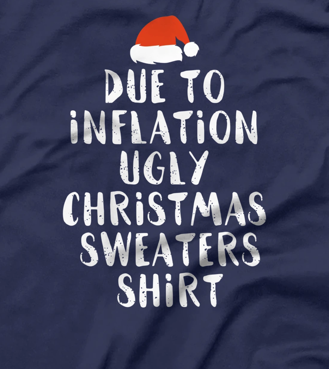 Due To Inflation This Is My Christmas Ugly Sweaters Costume T-Shirt