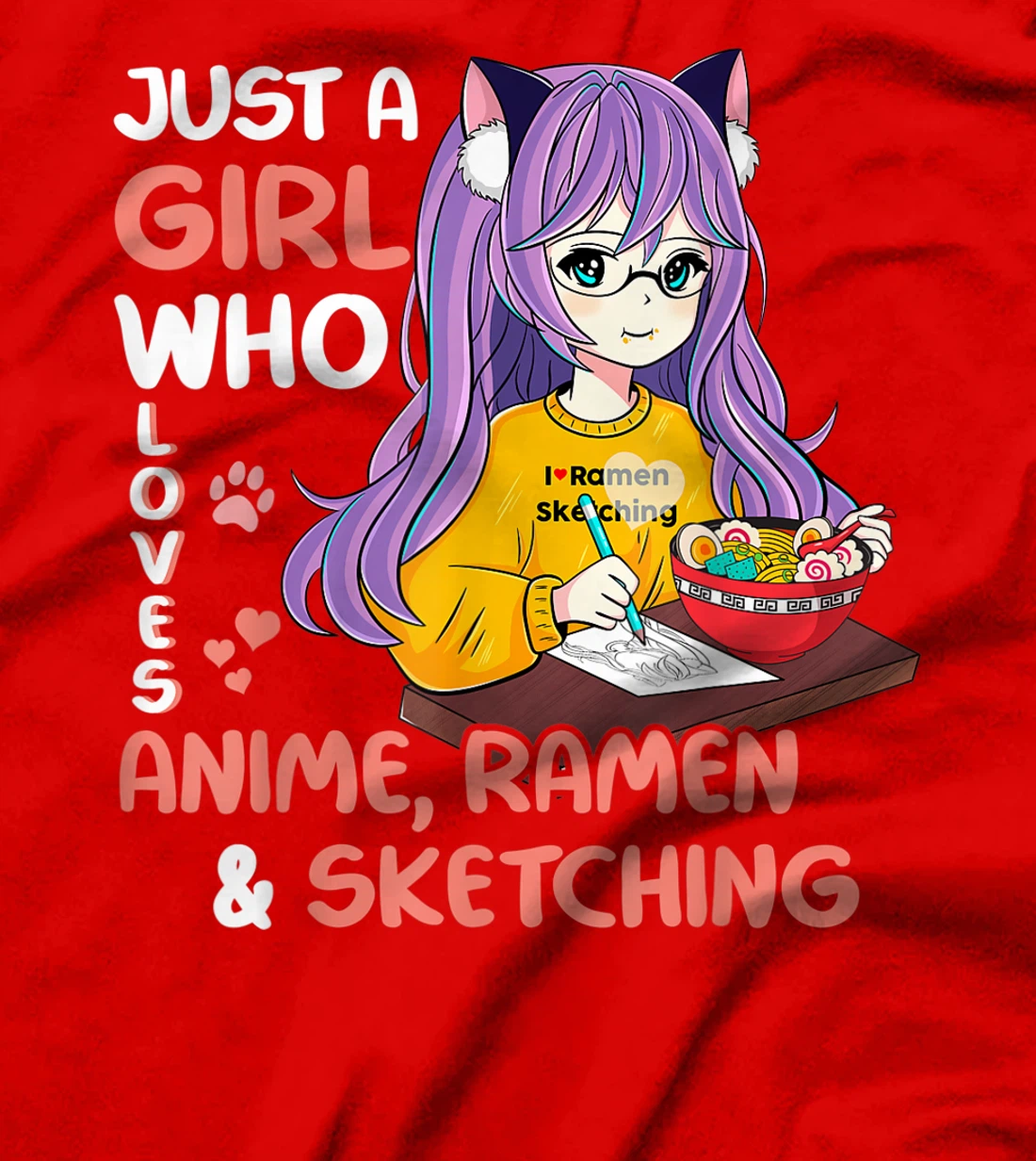 Just A Girl Who Loves Anime Ramen And Sketching Teen Girls T-Shirt, Kid T-Shirt and Women T-Shirt