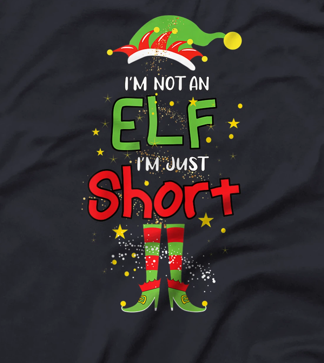I'm Not An ELF I'm Just Short Christmas ELF Funny Pajama T-Shirt, Women T-Shirt
