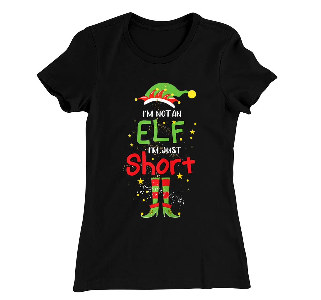 I'm Not An ELF I'm Just Short Christmas ELF Funny Pajama T-Shirt, Women T-Shirt