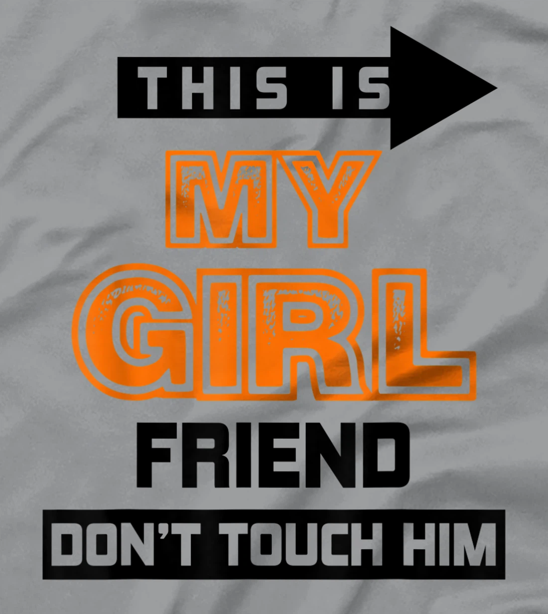 Womens This is My Girlfriend Don't Touch Him T-Shirt, Women T-Shirt