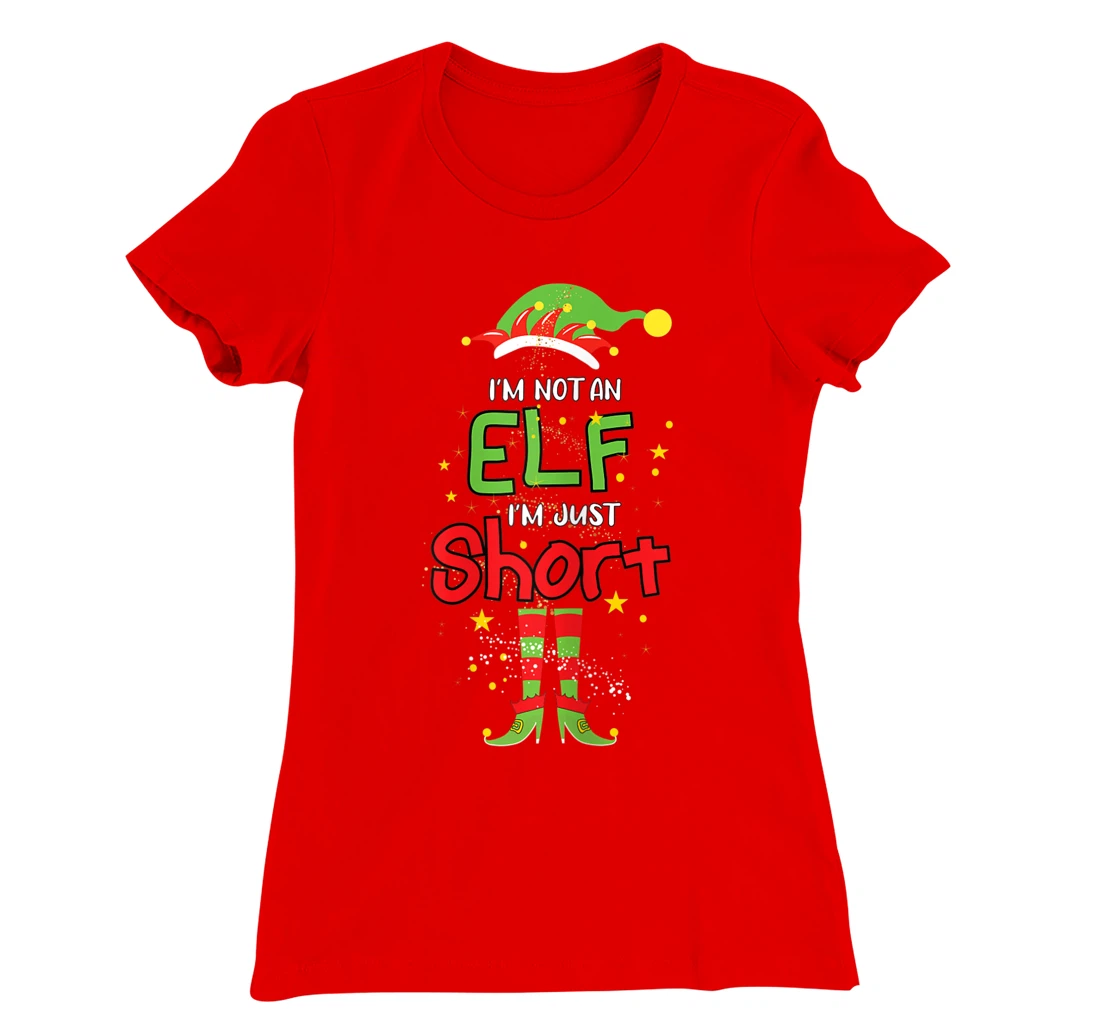 I'm Not An ELF I'm Just Short Christmas ELF Funny Pajama T-Shirt, Women T-Shirt